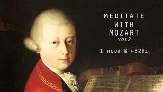 Meditate with Mozart  432Hz Classical Music  Vol 2 [upl. by Gnoh]