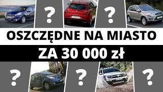 Oszczędne auto na miasto za 30 tys  TOP10 używanych [upl. by Harhay]