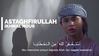 Ikhmal Nour  Astaghfirullah Official Video [upl. by Wilmar374]