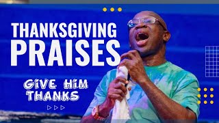 THANKSGIVING PRAISES  EVANG KINGSLEY NWAORGU [upl. by Rutter]