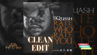 Squash  Rate Who Rate You TTRR Clean Version PROMO [upl. by Sheng179]