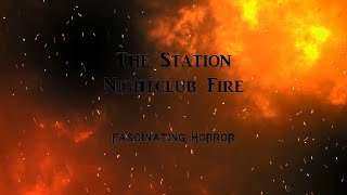 The Station Nightclub Fire  A Short Documentary  Fascinating Horror [upl. by Htnicayh]