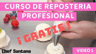 🔴 CURSO DE REPOSTERÍA PROFESIONAL 1 Vídeo 1💥 Gratis Chef Santana [upl. by Lakim]