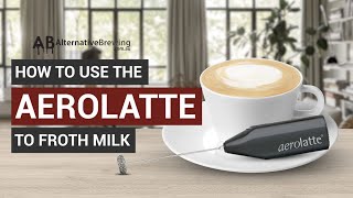 How To Use the AeroLatte To Froth Milk [upl. by Halimeda]