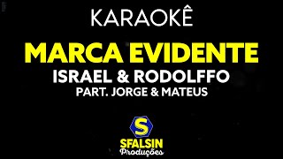 MARCA EVIDENTE  Israel amp Rodolffo Part Jorge amp Mateus KARAOKÊ VERSION [upl. by Whitebook]