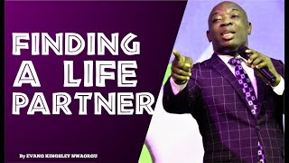 FINDING A LIFE PARTNER  Evangelist Kingsley Nwaorgu [upl. by Tolley]