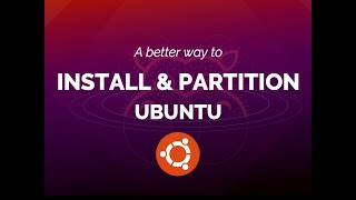 A better way to Install and Partition Ubuntu  Ubuntu 2104 installation [upl. by Yrdua]