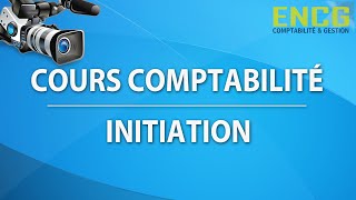 Comptabilité générale Cours pour débutantInitiation Avis ENCG Ecole de comptabilité 1 [upl. by Ylle]