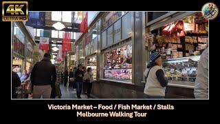 Queen Victoria Market Melbourne Walking Tour  4K Australia [upl. by Mccarthy]