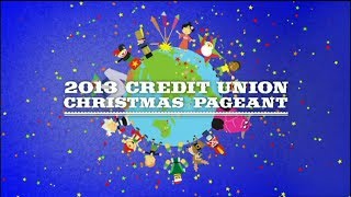 2013 Credit Union Christmas Pageant [upl. by Anabal]