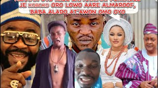 ALAAFIN OYO KIISE ENI AARIFIN WON FOSI PORTABLE LARA WOTOWOTO AARE ALMAROOF BABA ALADO ATAWON OYO [upl. by Gusba]