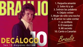 Braulio  Sus 10 mayores éxitos Colección quotDecálogoquot [upl. by Rehnberg]