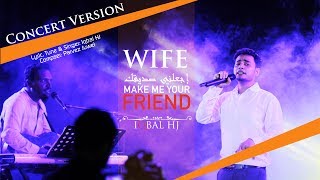 WIFE  Iqbal HJ  Official Concert Version 2017 [upl. by Behlke]