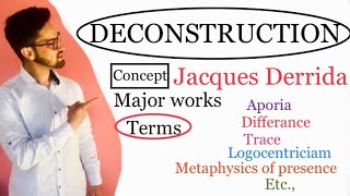 DECONSTRUCTION concept  Jacques Derrida His major works Terms explained  lecture 1 [upl. by Donny]