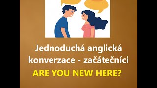 Angličtina pro začátečníky online  ARE YOU NEW HERE  jednoduchý rozhovor Poslech MP3 zdarma [upl. by Annawad]