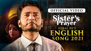 Iqbal HJ  Sisters Prayer  Official Video 2021  বোনদের জন্য উৎসর্গ করা হলো নাশীদটি [upl. by Assiled389]