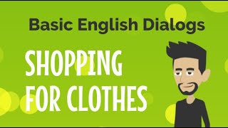 Basic English Dialogs Shopping for Clothes [upl. by Aikal38]