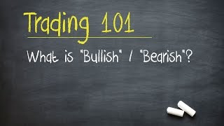 Trading 101 What is quotBullishquot  quotBearishquot [upl. by Aneehsyt]