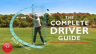 DRIVER BACKSWING  THE COMPLETE DRIVER GOLF SWING GUIDE [upl. by Elephus]