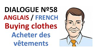 Dialogue 58  English French Anglais Français  Shopping for clothes  Acheter des vêtements [upl. by Barcus]