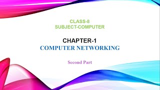 Chapter 1 Computer Networking  Part 2  Class 8 [upl. by Soraya]