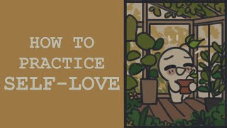 How To Practice Self Love [upl. by Norod584]