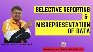 Selective Reporting amp Misrepresentation of Data  eSupport for Research  2022  Dr Akash Bhoi [upl. by Kattie]