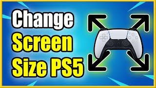 How to Change Screen Size on PS5 amp Adjust Display Area Settings Fast Method [upl. by Aynotal664]