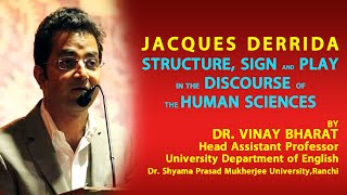 Jacques Derrida  Structure Sign ampPlay  A Holistic Summary  By Vinay Bharat [upl. by Heyward]