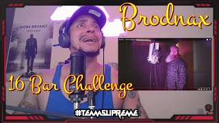 IMMEDIATE UPLOAD Brodnax  16 Bar Challenge REACTION [upl. by Morentz468]