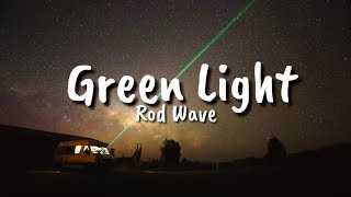 Rod Wave  Green Light Lyrics [upl. by Cyna431]