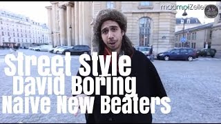 David Boring Naive New Beaters le Street Style [upl. by Nemraciram]