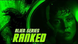 Alien Series Ranked [upl. by Kentiga232]