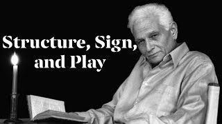 Jacques Derrida’s “Structure Sign and Play” [upl. by Osbourne]