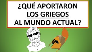 ¿Qué aportaron LOS GRIEGOS al MUNDO ACTUAL [upl. by Enaj403]