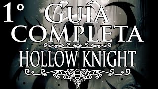 HOLLOW KNIGHT GUIA COMPLETA  PARTE 1  COMIENZA LA AVENTURA [upl. by Gievlos94]