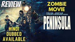 Peninsula 2020  Review  Train to Busan 2 Hindi Dubbed Zombie Movie [upl. by Eta120]