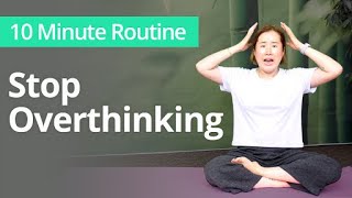 Exercises to STOP OVERTHINKING  10 Minute Daily Routines [upl. by Alonso412]