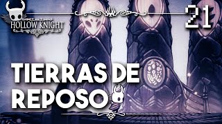 Tierras de Reposo  Hollow Knight Guia Paso a Paso 112 Español  Ep 21 [upl. by Laemaj]